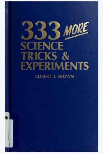 333 More Science Tricks Experiments bu Robert J. Brown